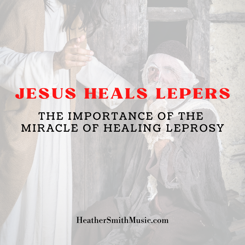 Jesus Heals Lepers